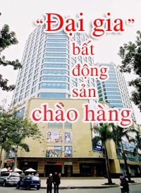 “Đại gia” bất động sản chào hàng